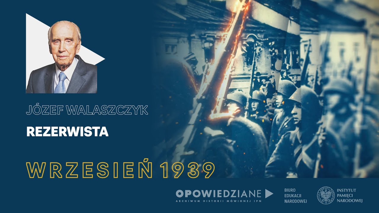 J&oacute;zef Walaszczyk &ndash; &bdquo;REZERWISTA&rdquo;: Wrzesień &rsquo;39 [8/8]