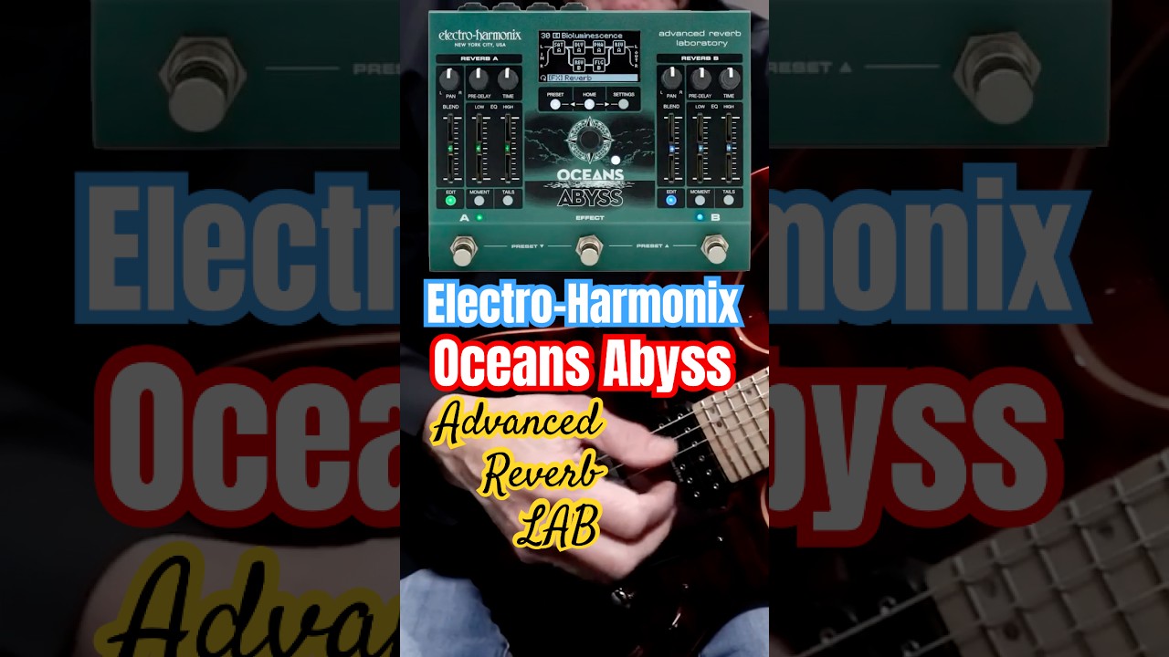 GUITAR MAGIC with ELECTRO-HARMONIX Oceans Abyss reverb workstation #guitar #guitareffects #guitarfx