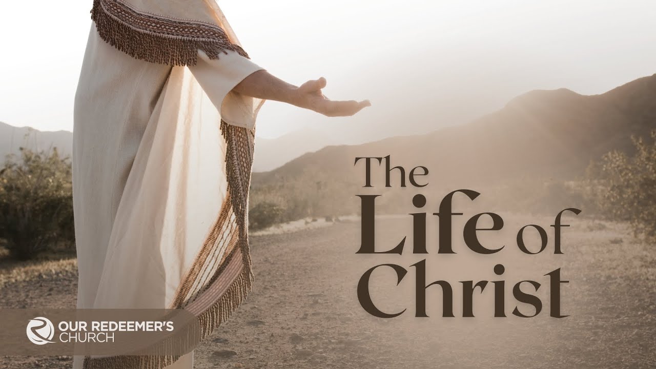 Our Redeemer's Church 1.18.26 | The Life of Christ - Luke 4:1-14