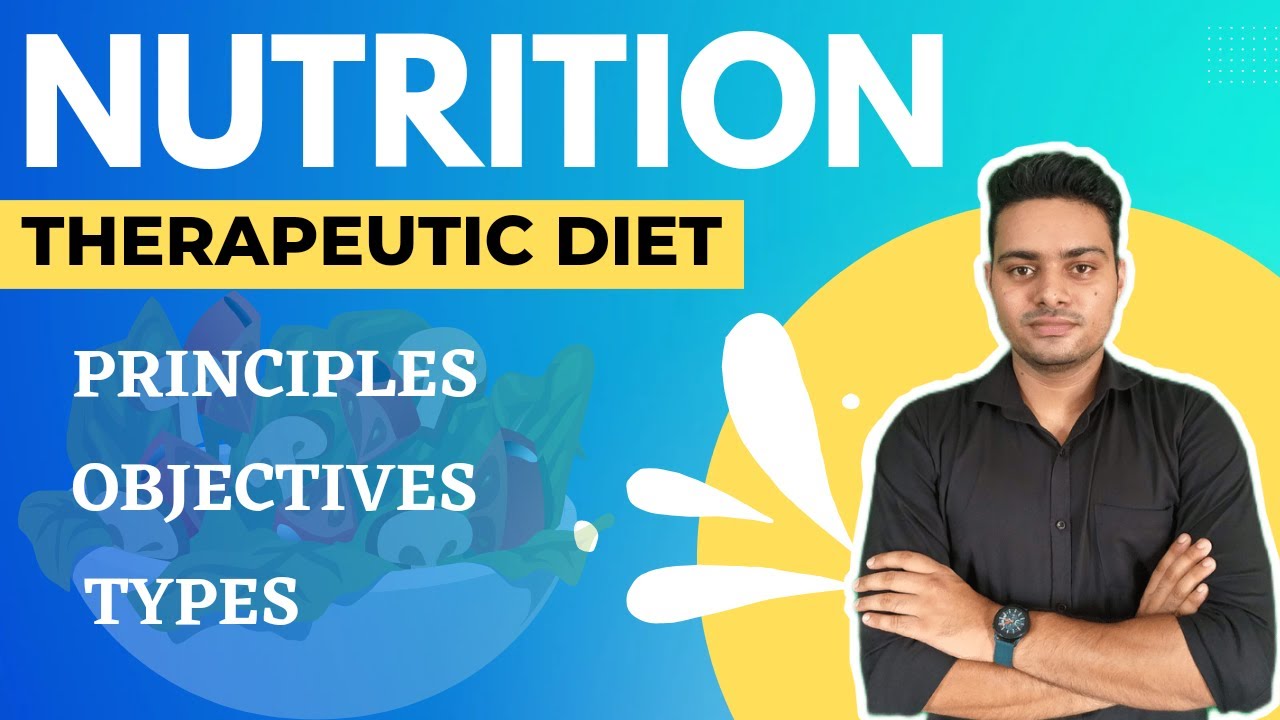 Therapeutic Diet | Principles and Objectives of therapeutic diet | Modification of therapeutic diet
