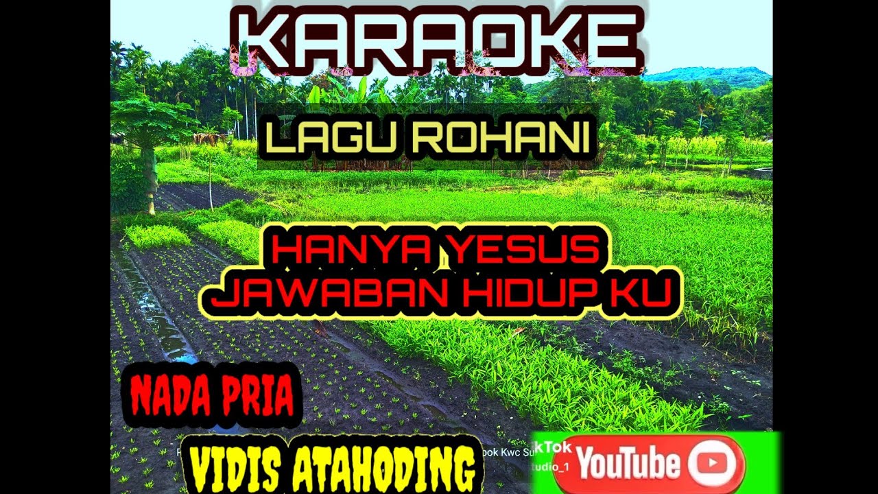 KARAOKE ROHANI HANYA YESUS JAWABAN HIDUP KU NADA PRIA