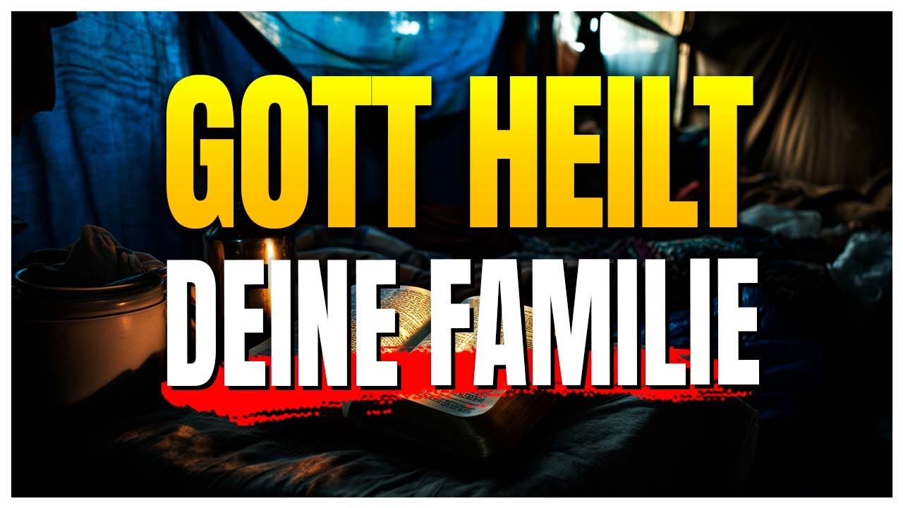Deine Familie wird geheilt, während Gott das in deinem Leben tut