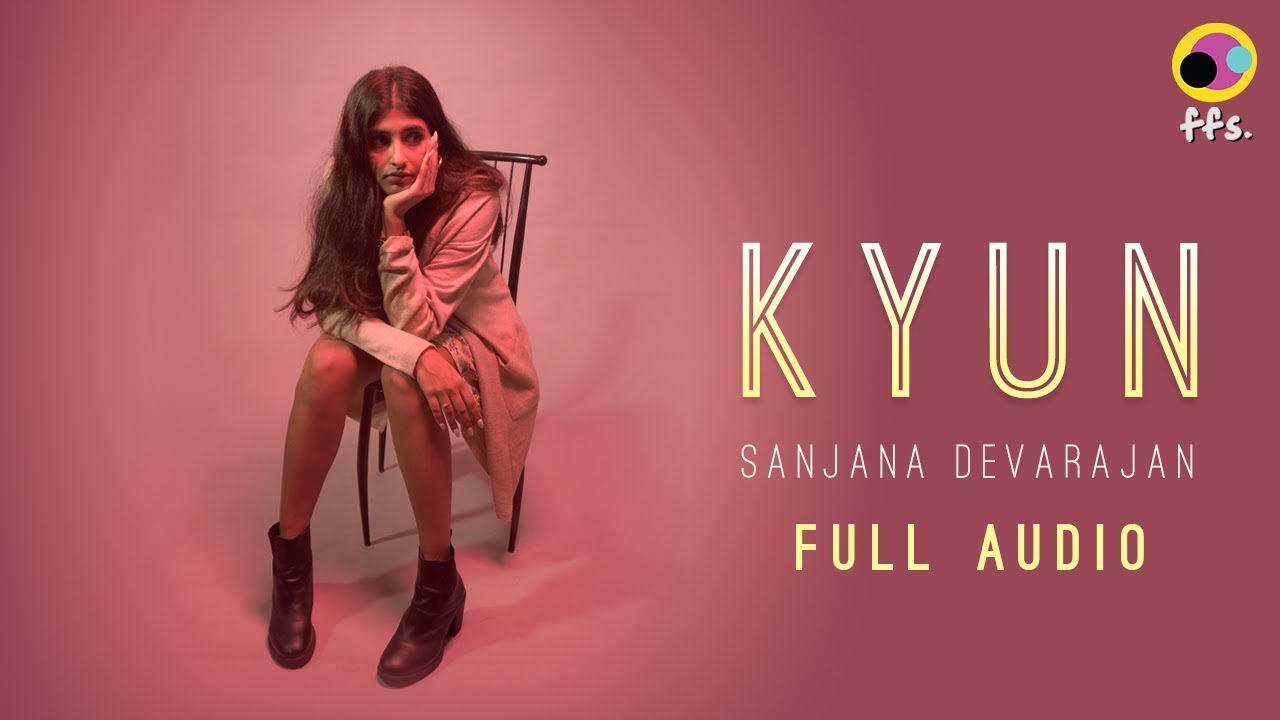 Kyun | @sanjana_devarajan  (Official Audio) | ffs.