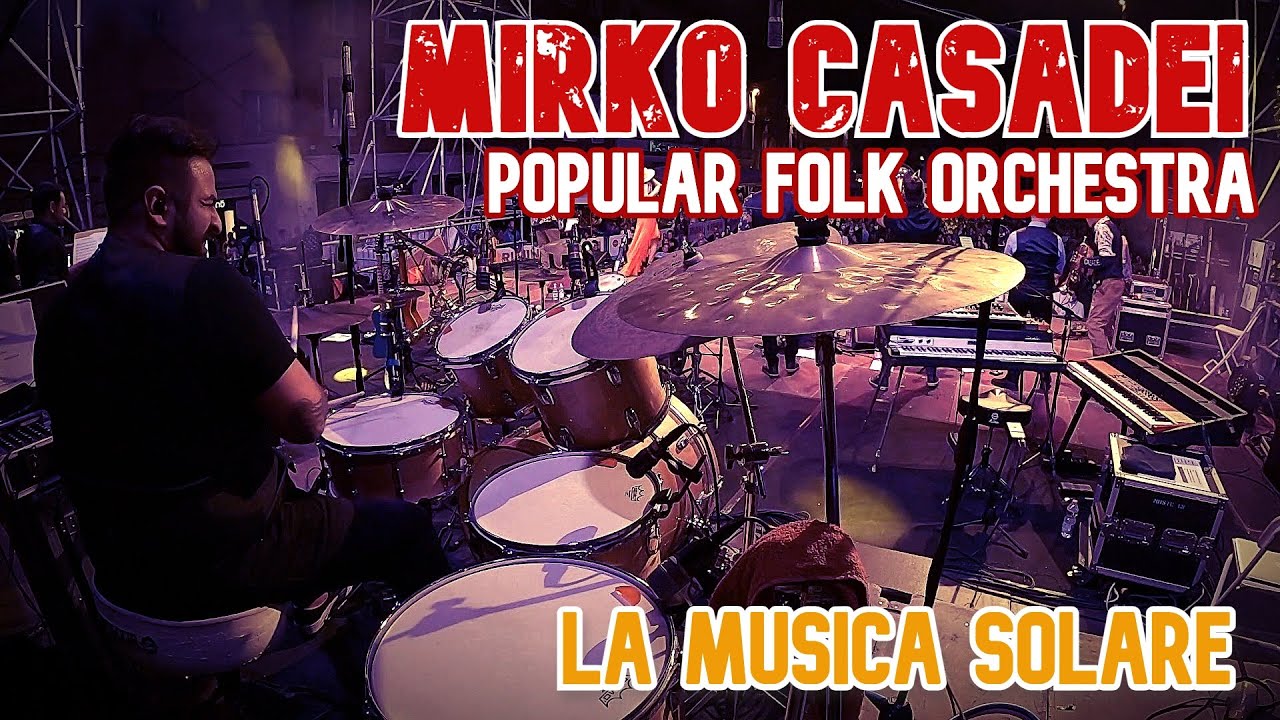 MIRKO CASADEI - LA MUSICA SOLARE (Drum Cam)