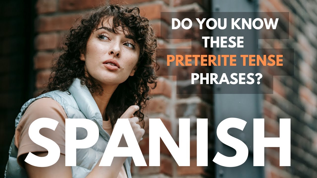 Do You Know These Essential Spanish Preterite Phrases? Test Your Skills! | 56