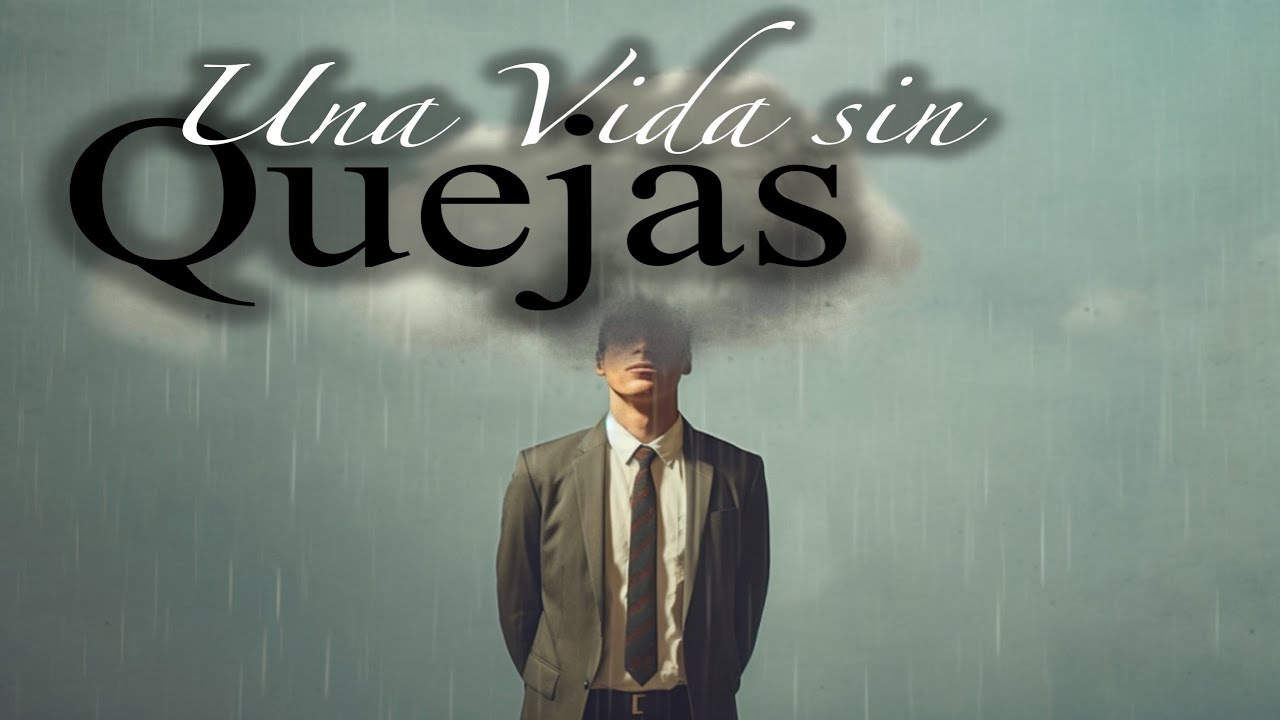 Una Vida Sin Quejas