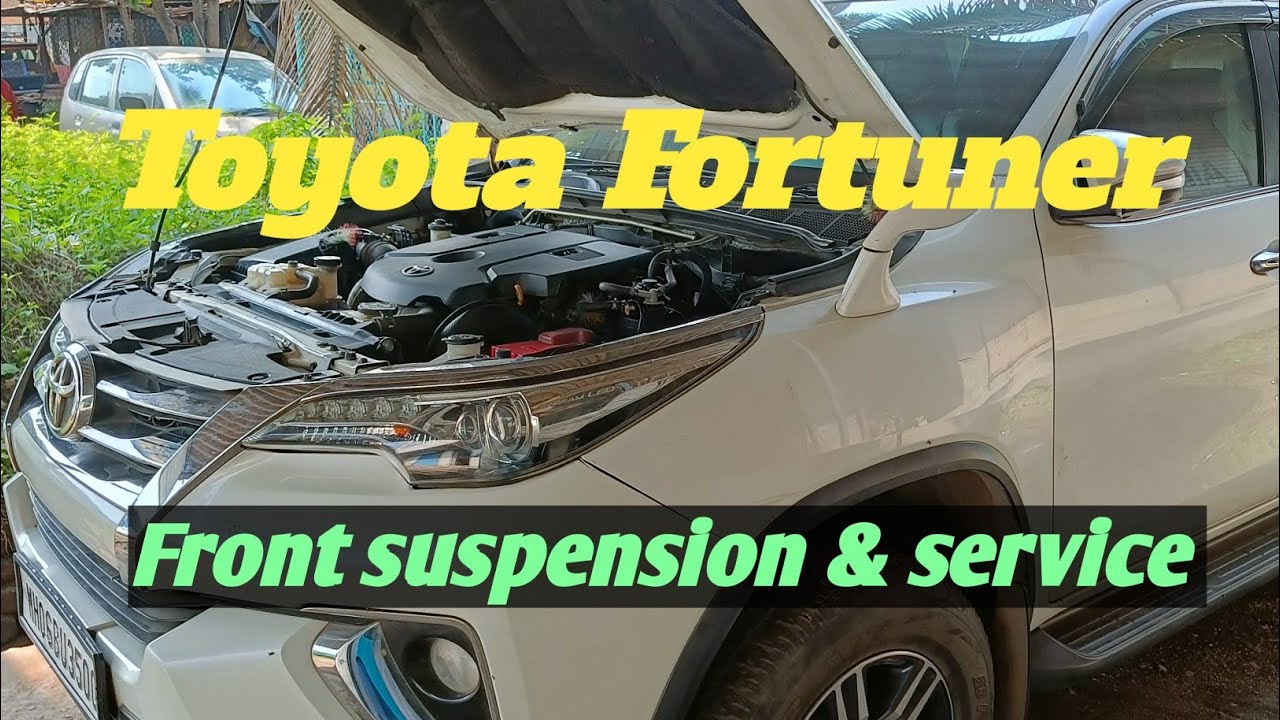 Toyota Fortuner Front Suspension & General Service|| फ्रंट संस्पेंशन और इंजन  ऑइल सर्विस 