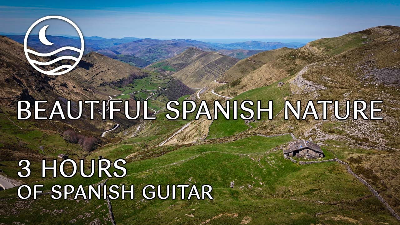 Spanish Nature | Relaxation | Ambience Decor | Focus | 3 Hours of Relaxing Spanish Guitar Music
