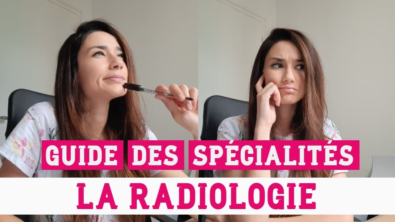 LA RADIOLOGIE || Guide des spécialités en vidéo || RÉSIDANAT