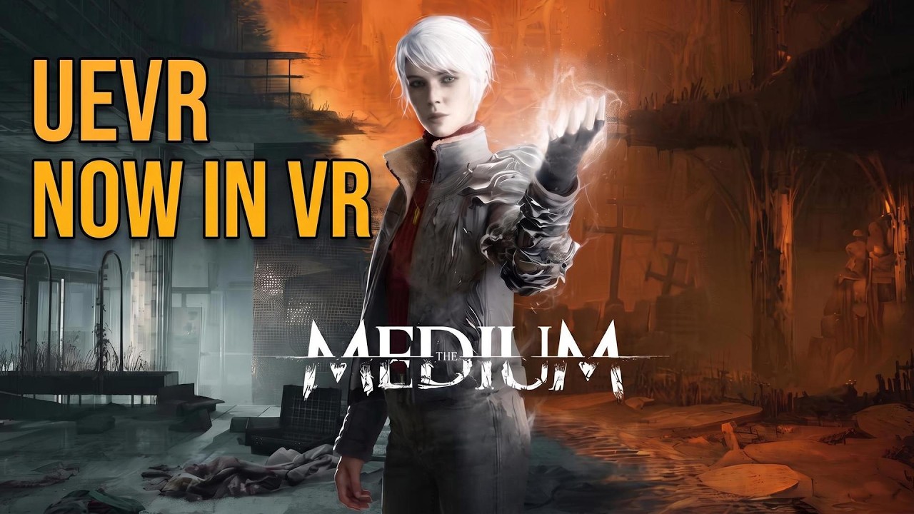 Я сыграл в The Medium в UEVR &mdash; вот что на самом деле меняется!
