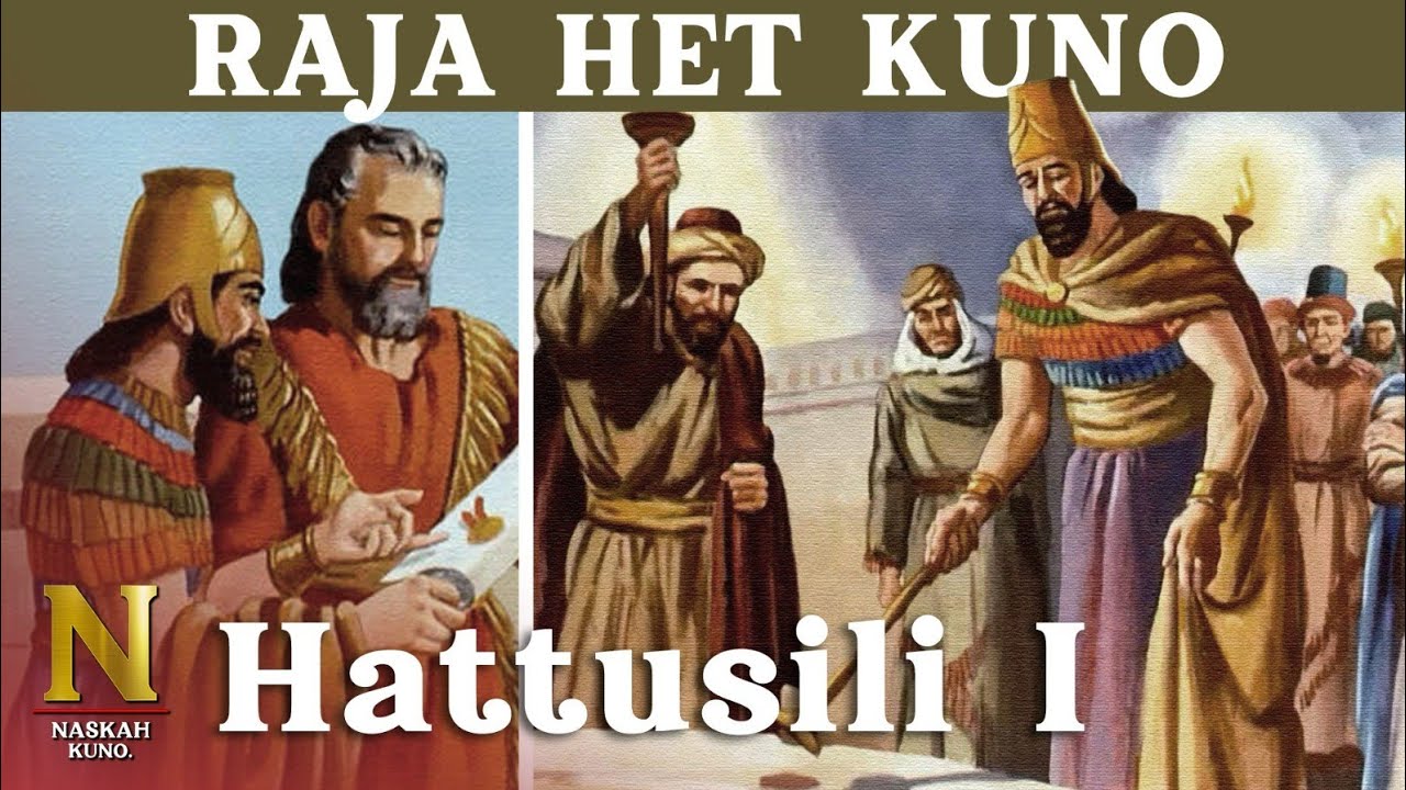 Hattusili I, Seorang Raja Kerajaan Kuno Het