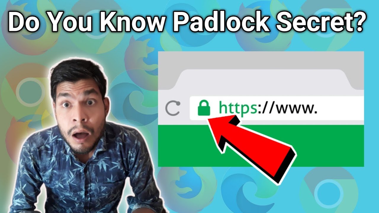 Do You Know Browser&rsquo;s Padlock Secret? 💪