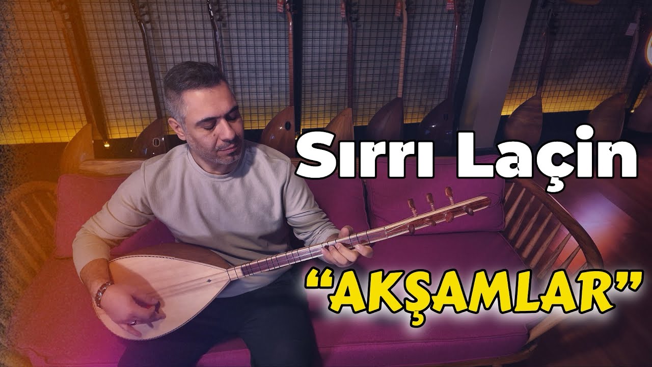 SIRRI LAÇİN ~ AKŞAMLAR