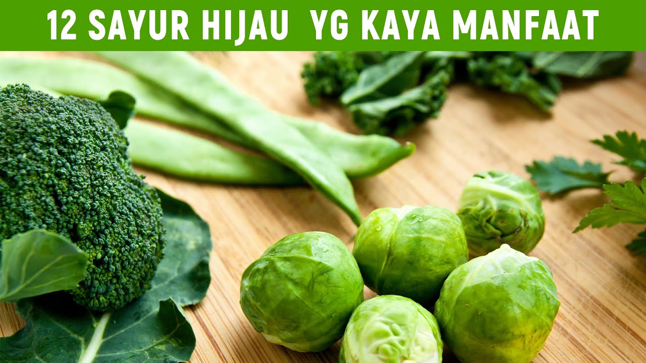 12 SAYUR HIJAU YANG KAYA MANFAATNYA UNTUK KESEHATAN