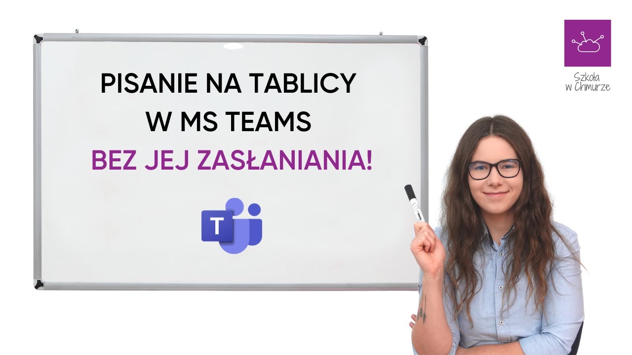 MS Teams dla Nauczycieli - Pisanie na tablicy bez jej zasłaniania