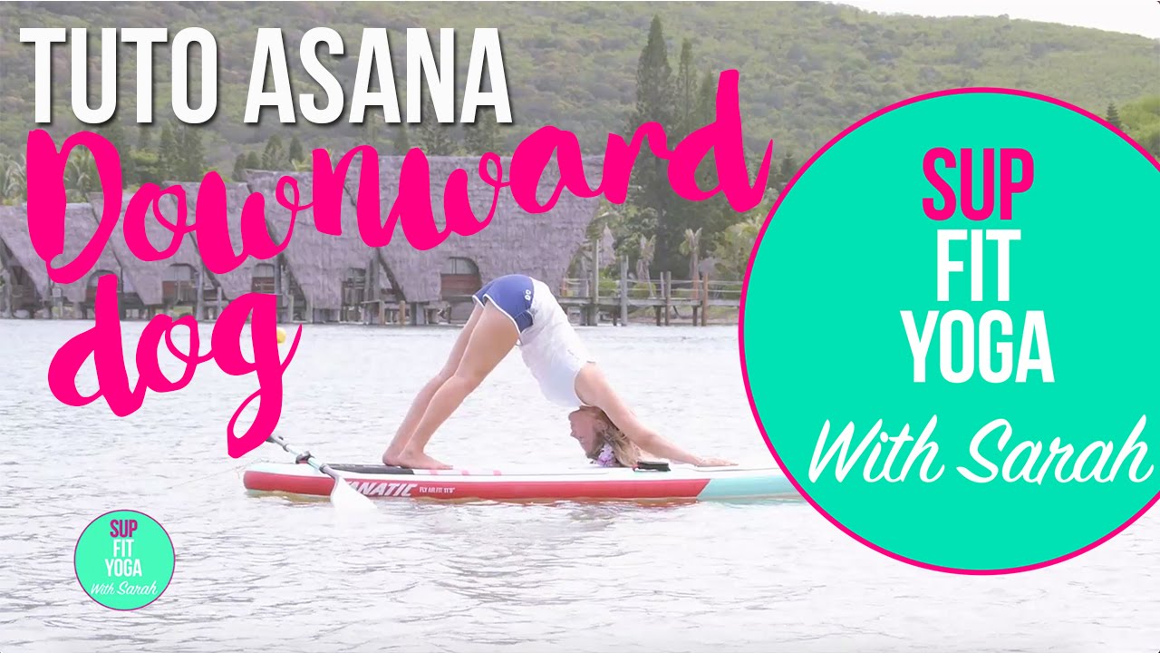 SUP YOGA TUTO 3 //  DOWNWARD DOG