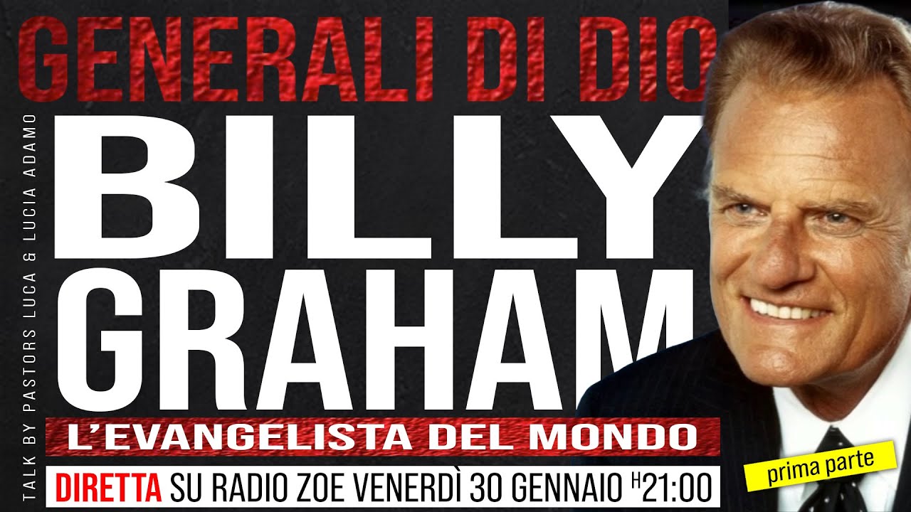 Billy Graham, l'evangelista del mondo (prima parte)