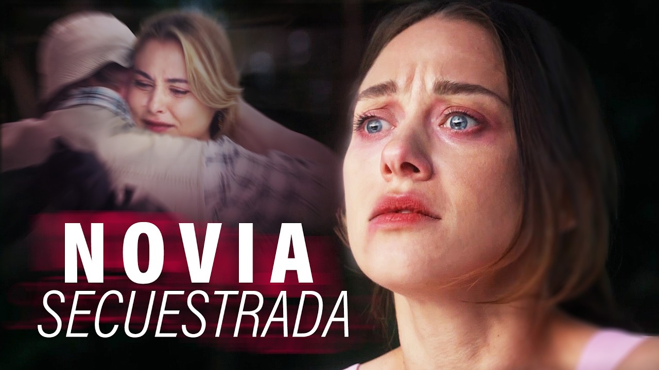 ¡NUEVA PELÍCULA! NOVIA SECUESTRADA | Película completa en Español Latino