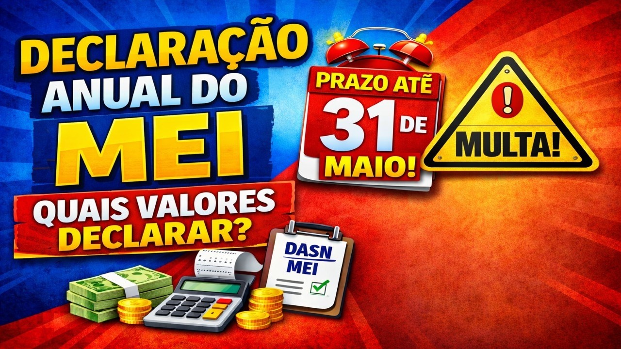 Declaração Anual do MEI 2026: Quais Valores Informar? | Prazo até 31 de Maio