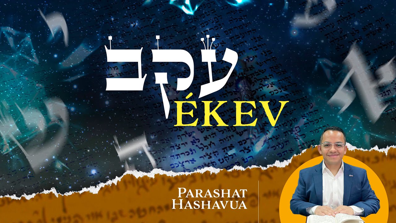 43. Parashat EKEV 5783 - 