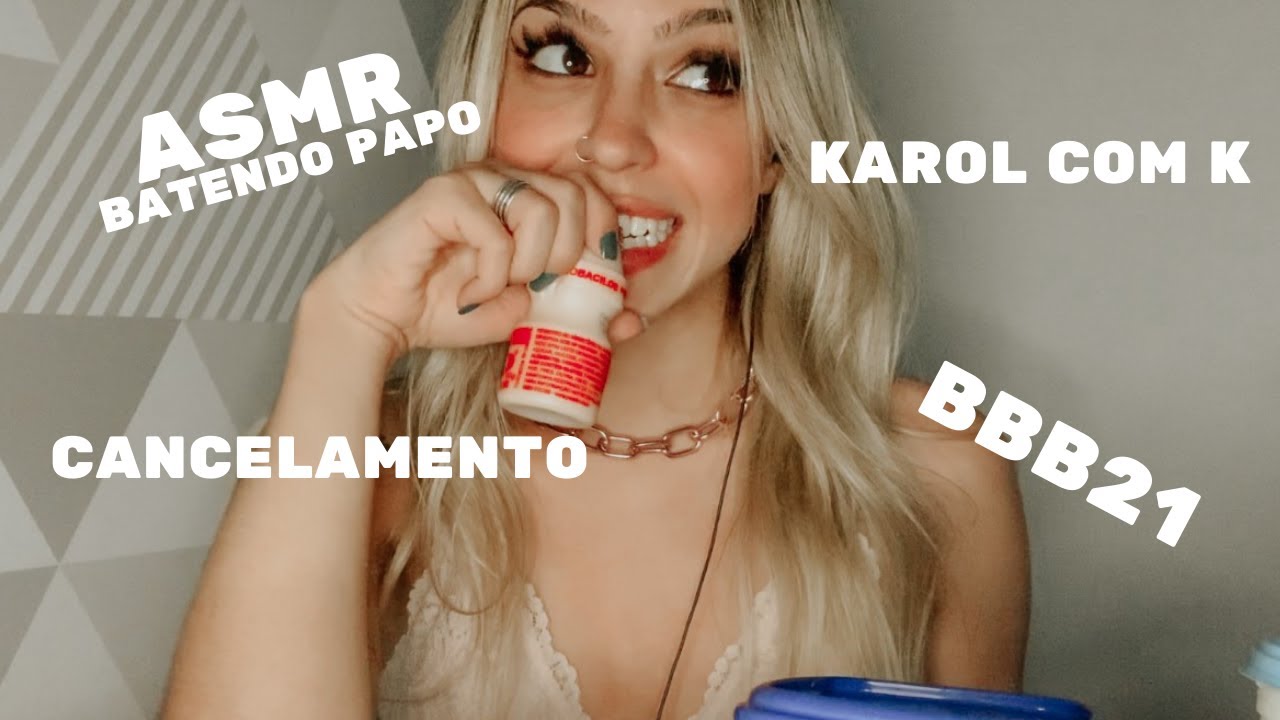 ASMR FALANDO SOBRE CANCELAMENTO, BBB E KAROL COM K
