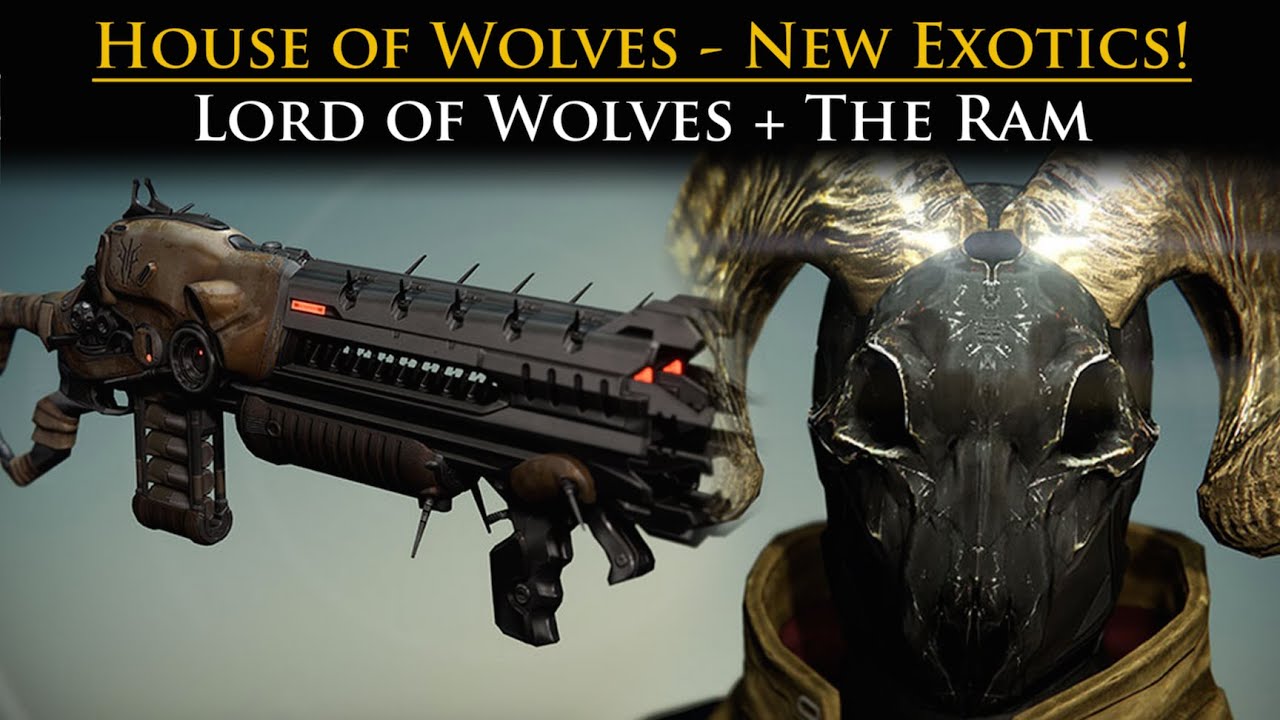Destiny - House of Wolves New Exotics! - Lord of Wolves, The Ram!