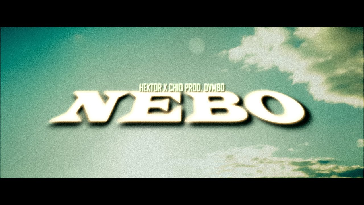 HEKTOR X CHIO - NEBO (official video)