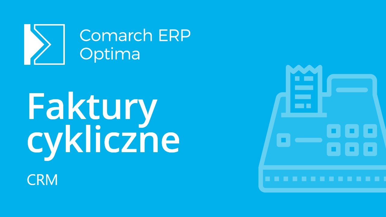 Comarch ERP Optima - Automatyczne generowanie faktur cyklicznych (film z lektorem)