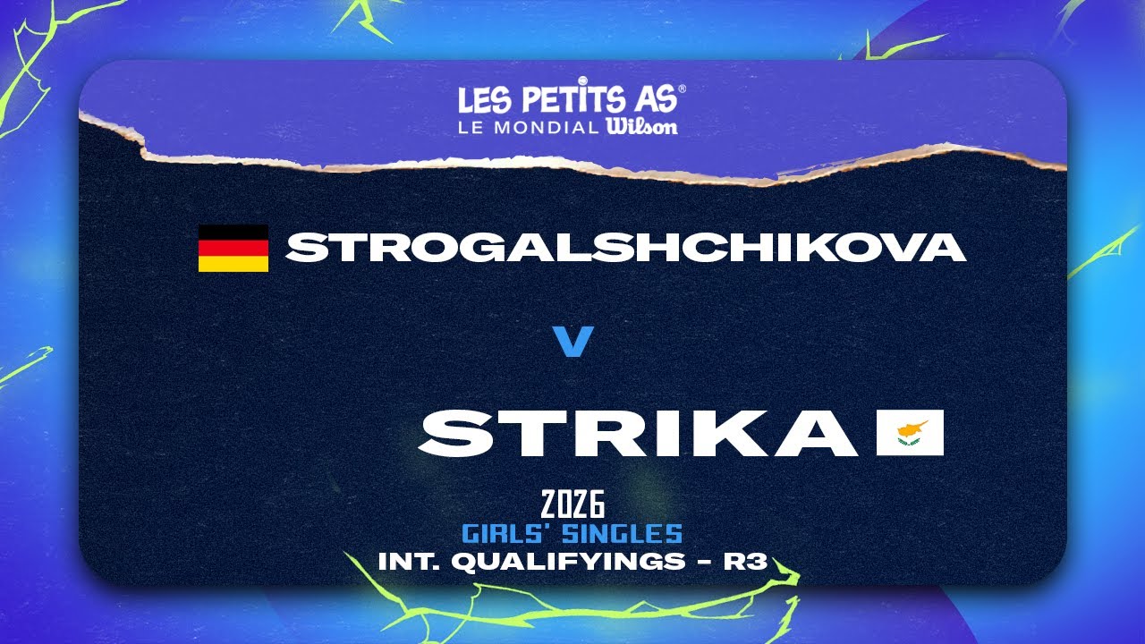 Les Petits As 2026 | Girls International Qualifications R3 | D. STROGALSHCHIKOVA vs. Aleksija STRIKA