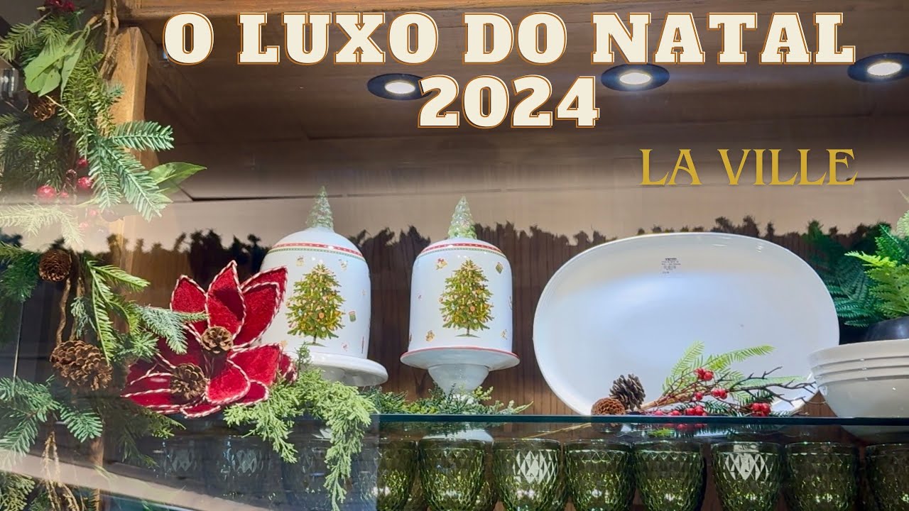 O LUXO DA DECORAÇÃO DE NATAL 2024 NA LÁ VILLE DO SHOPPING IGUATEMI DE CAMPINAS.COMO DECORAR NO NATAL