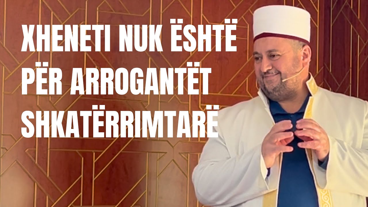 Xheneti nuk është për arrogantët shkatërrimtarë |Hutbe| Sabaudin Jashari