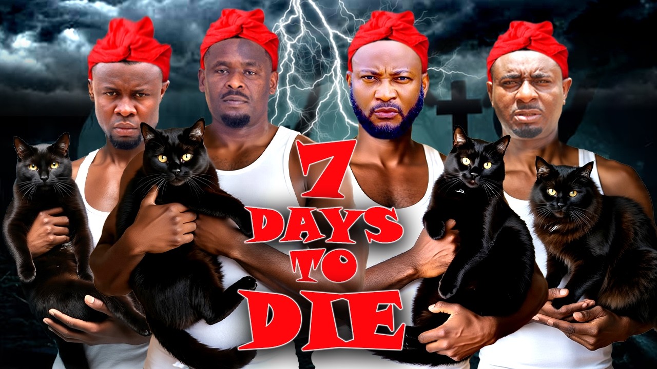 7 DAYS TO DIE - The Prophet Said My Time Is Up But I'm Not Ready To Die, Full Nollywood Movie  (POM)