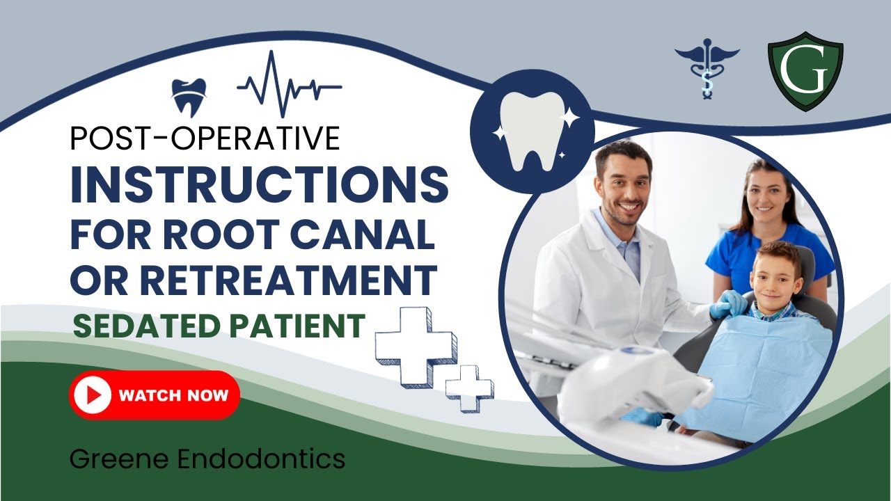 Post-Operative Instructions after a Root Canal Therapy or Retreatment for a SEDATED at Greene Endo