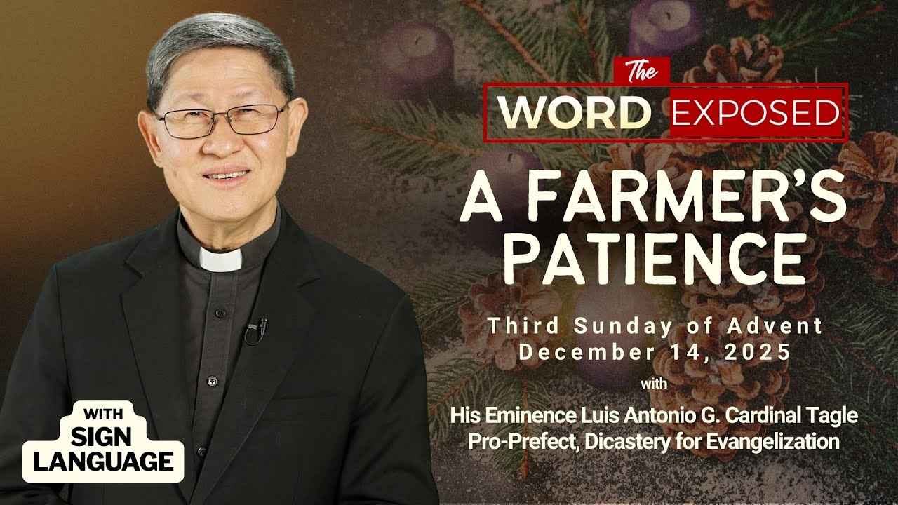 A FARMER'S PATIENCE | The Word Exposed with Cardinal Tagle (December 14, 2025) with Sign Language