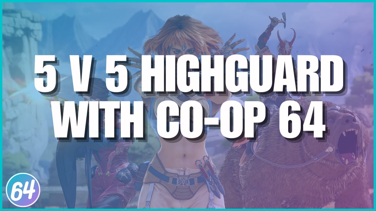 5 V 5 Highguard With Co-Op 64