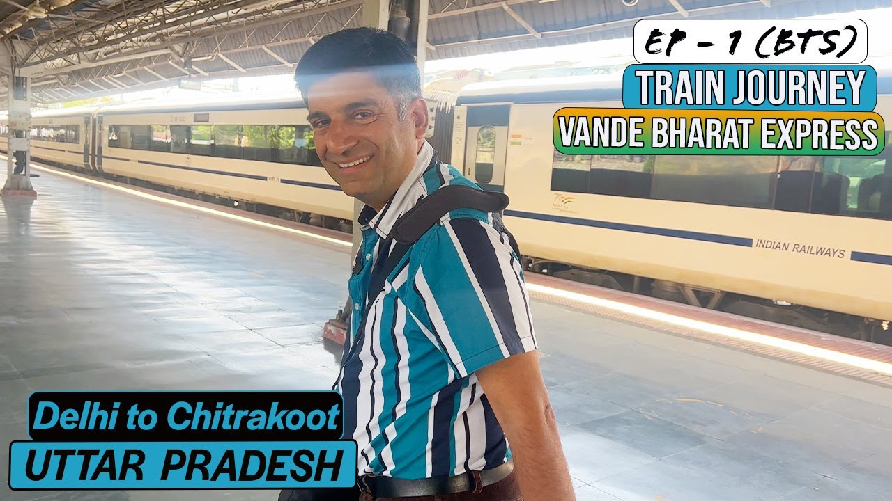 EP 1 BTS Delhi to Prayagraj (Vande Bharat) Rajapur to Chitrakoot  | Uttar Pradesh Tourism