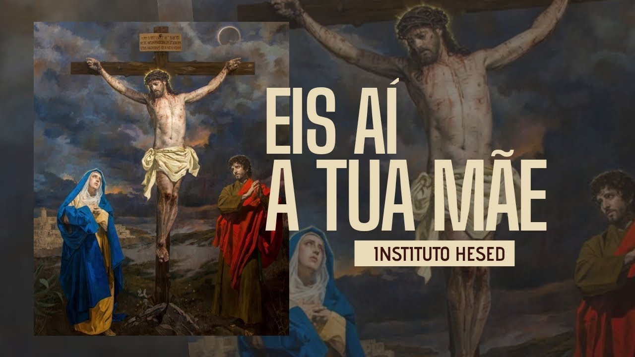 Eis aí a tua Mãe // Instituto Hesed
