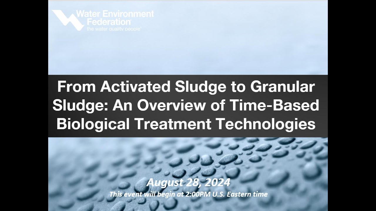 From Activated Sludge to Granular Sludge An Overview of Time-Based Biological Treatment Technologies