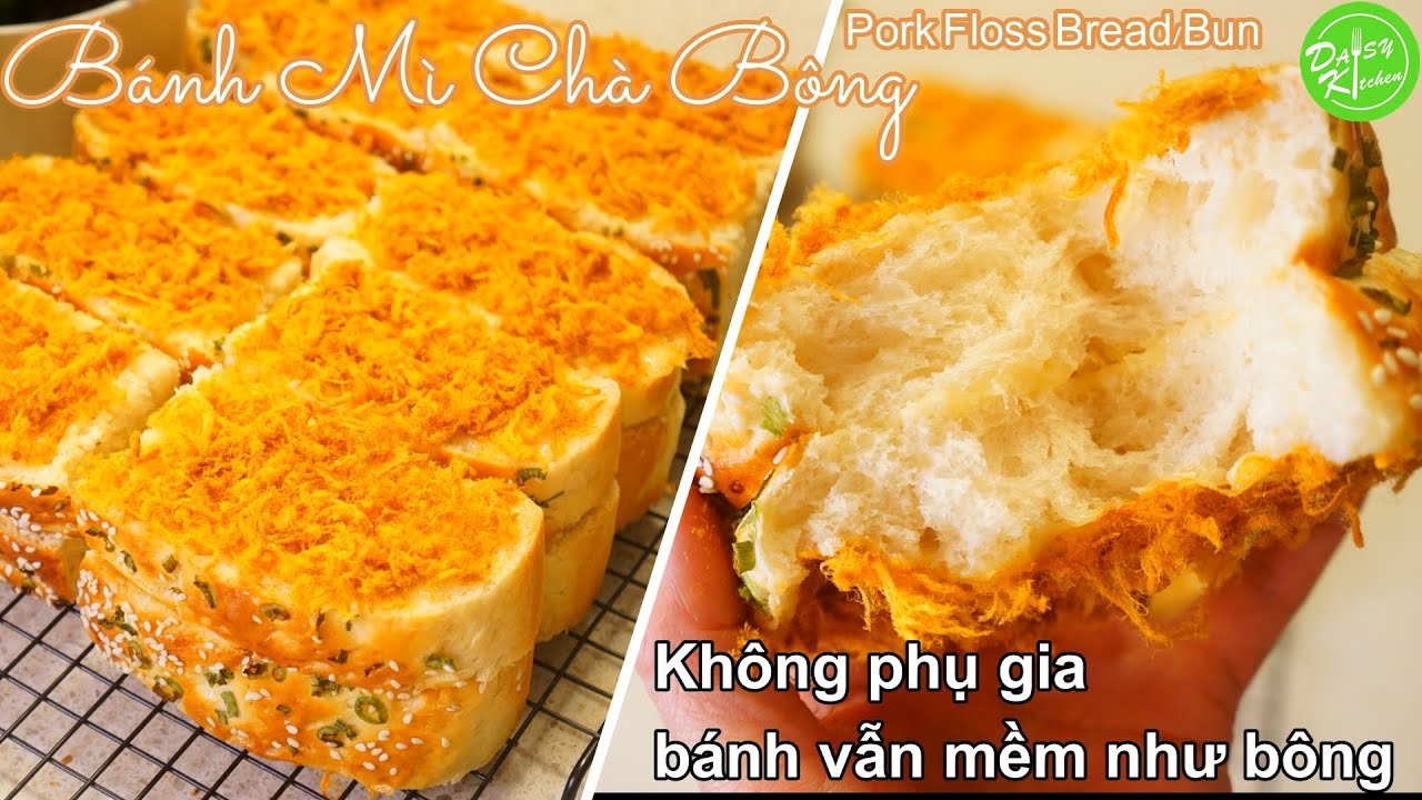 B&aacute;nh M&igrave; Ch&agrave; B&ocirc;ng thật mềm kh&ocirc;ng d&ugrave;ng phụ gia - C&ocirc;ng thức chưa ai chia sẻ-Pork Floss Bread/Bun Recipe