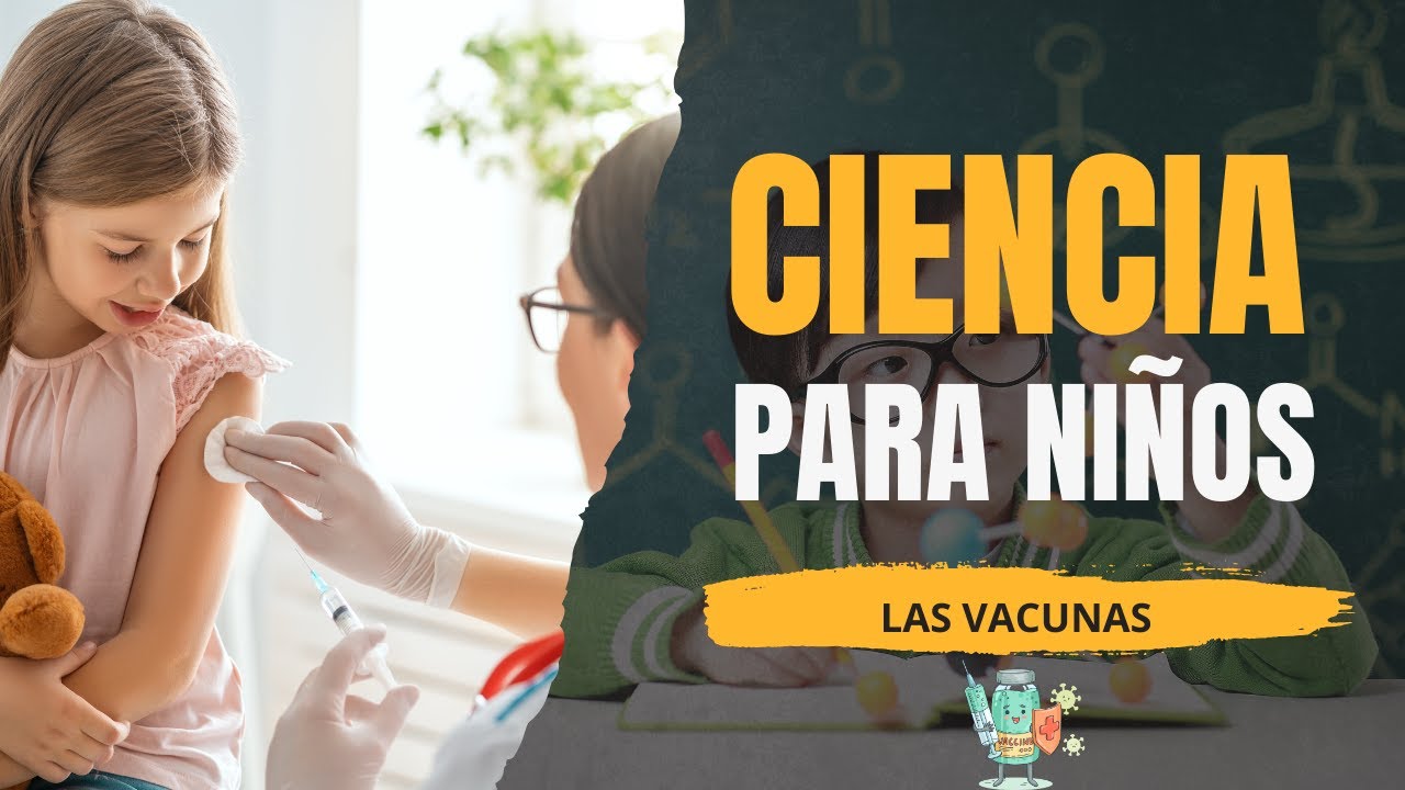 Ciencia para Ni&ntilde;os - &iquest;qu&eacute; son las vacunas y por qu&eacute; nos protegen?