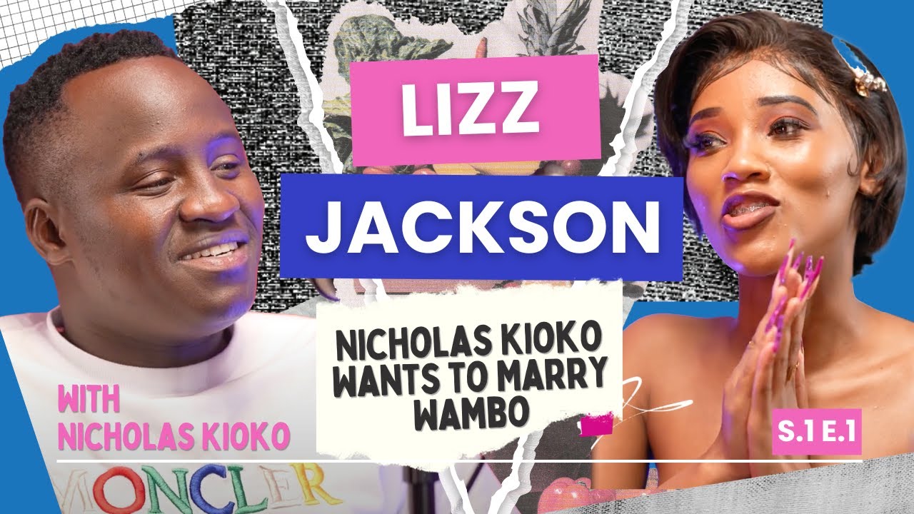 The Real Reason Nicholas Kioko Wants to Marry Wambo Ashley This Year