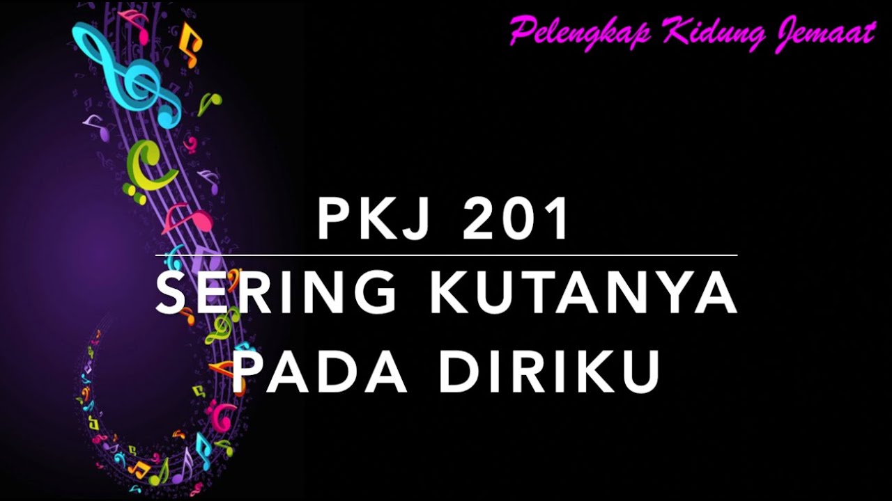 PKJ 201 Sering Kutanya Pada Diriku - Pelengkap Kidung Jemaat