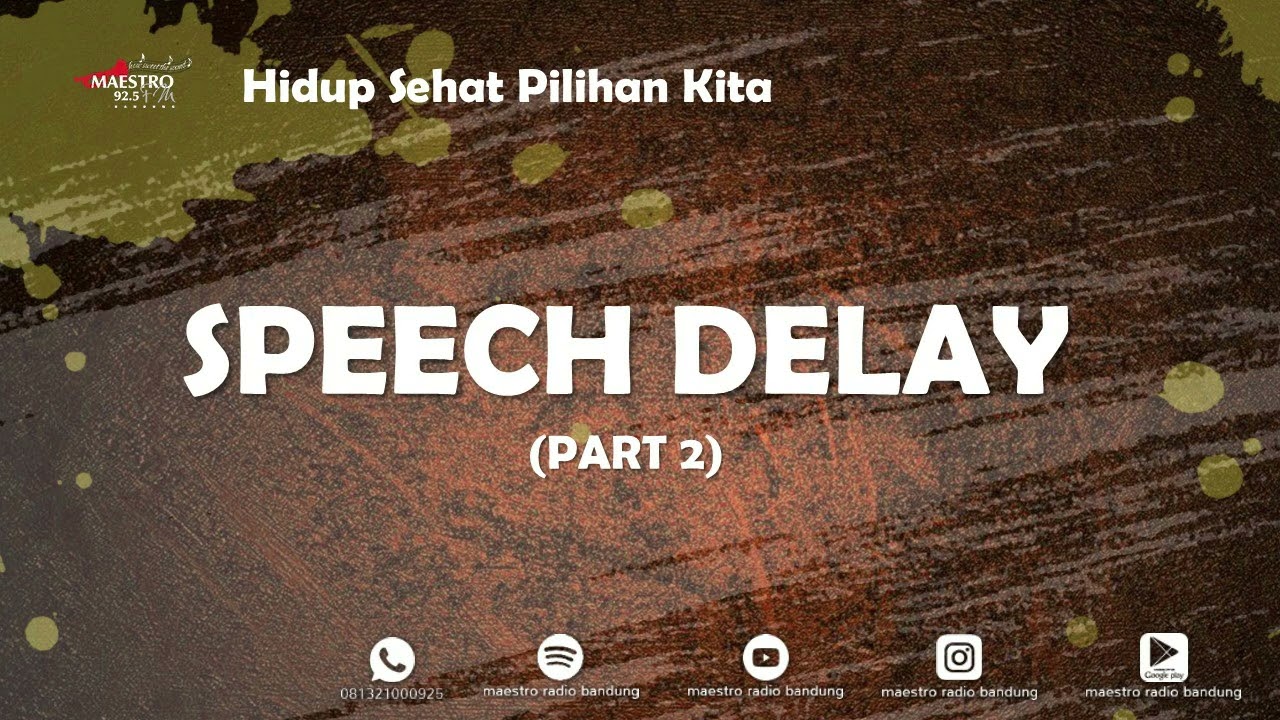 SPEECH DELAY - PART 2 - Hidup Sehat Pilihan Kita - 24 Feb 2026