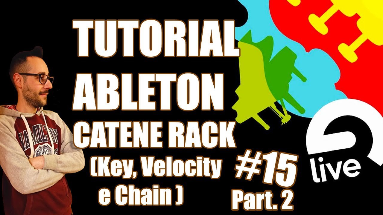 15 TUTORIAL ABLETON – CATENE RACK (Key, Velocity e Chain) Part.2 (ITALIANO)