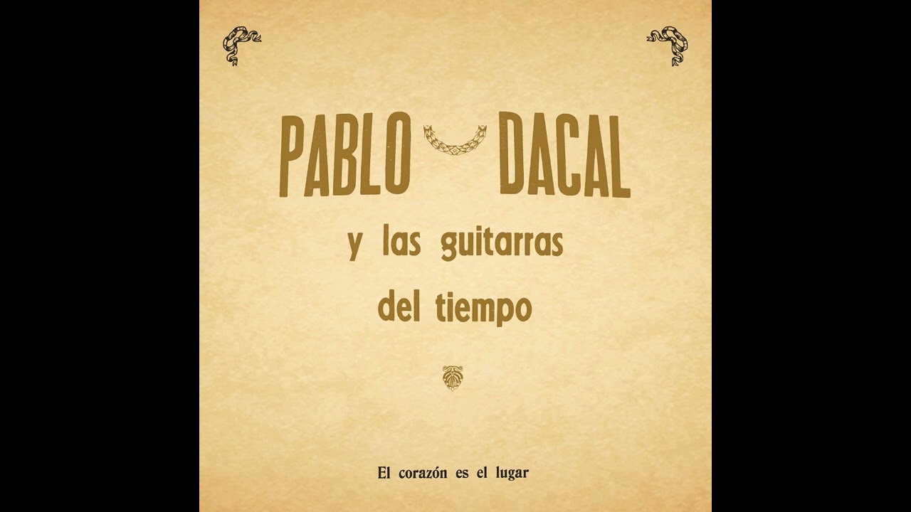 Pablo Dacal - El corazón es el lugar [Full Album]