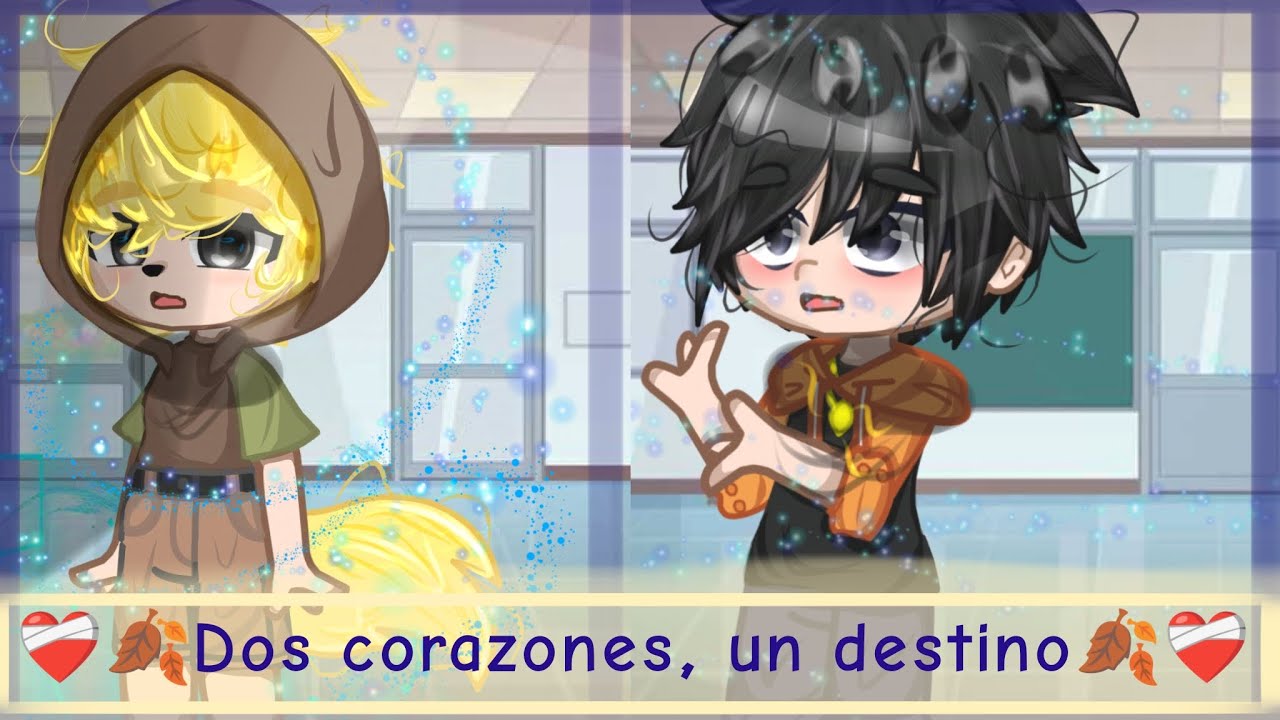 ❤️‍🩹🍂Dos corazones un destino🍂❤️‍🩹||•cap 1•||//serie gacha//||°love story°||