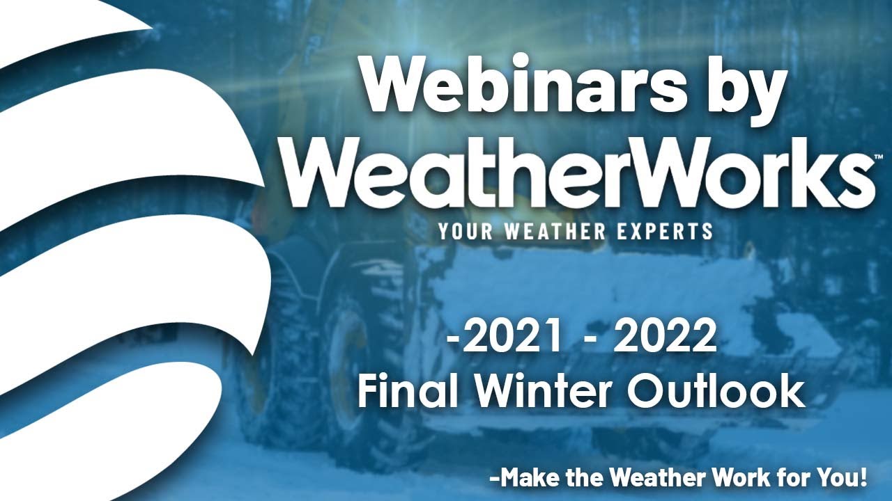 Weather Webinar: 2021-2022 Winter Outlook