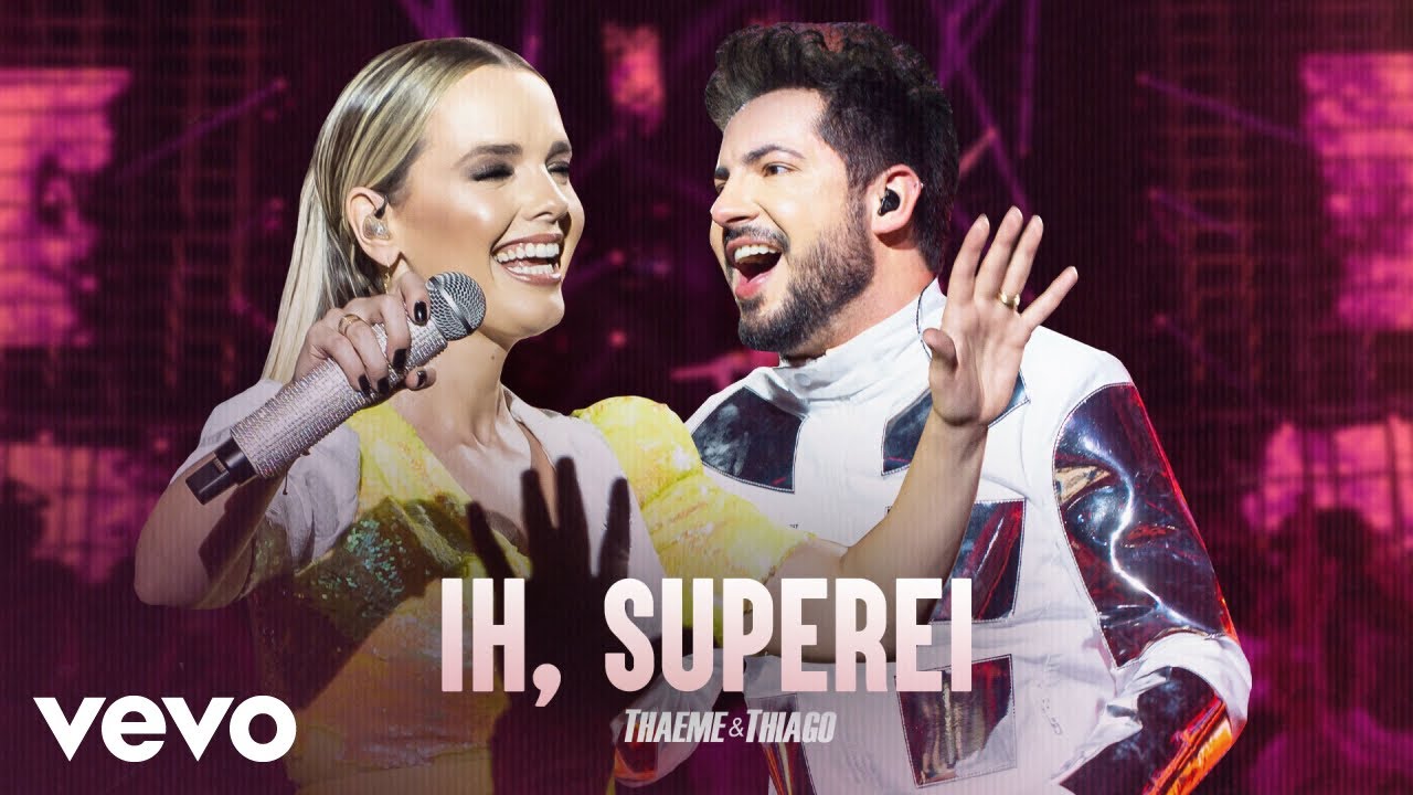 Thaeme & Thiago - Ih, Superei (Ao Vivo Em São Paulo / 2019)
