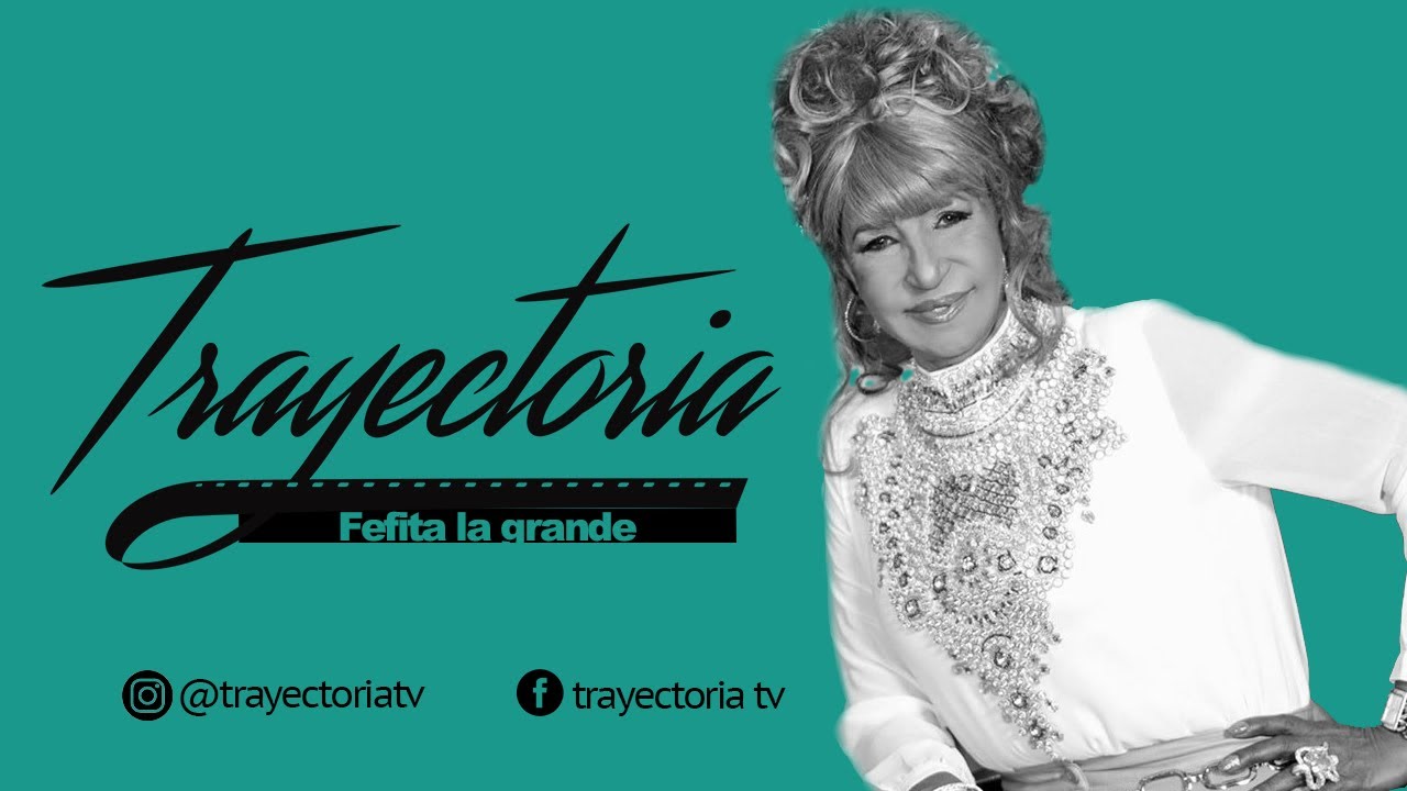 Trayectoria Fefita La Grande completa