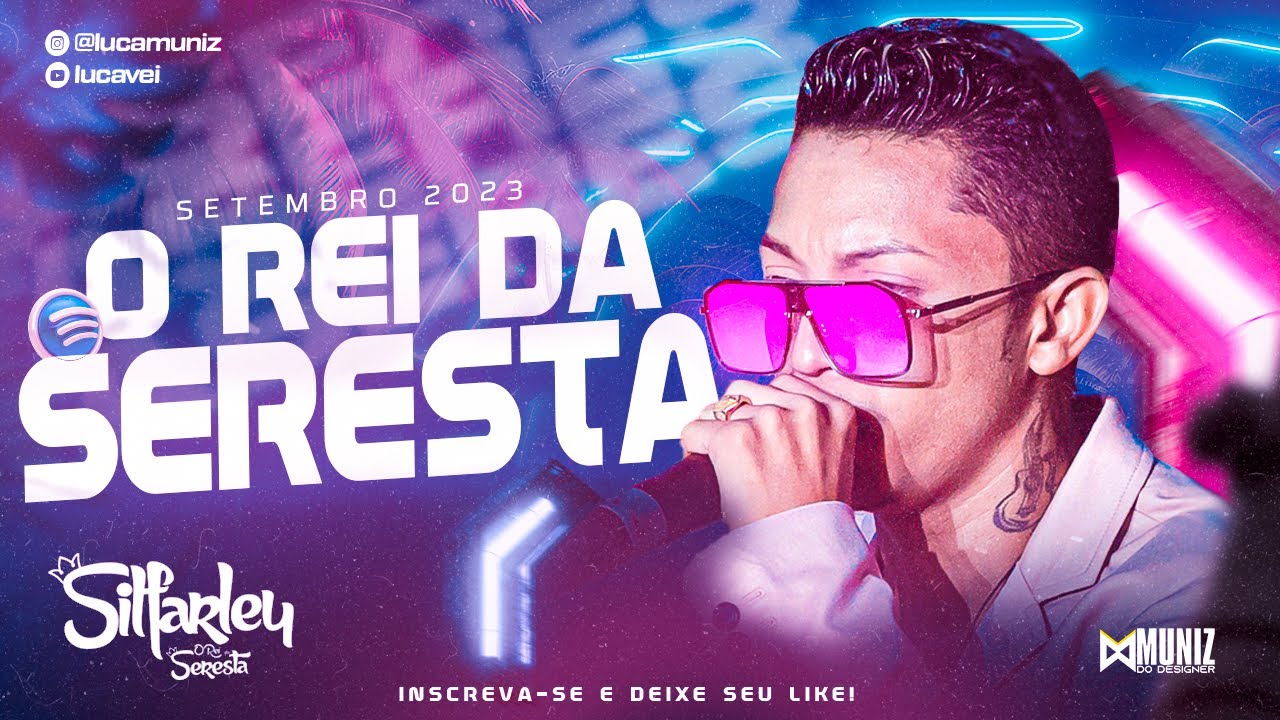 SILFARLEY  O REI DA SERESTA -  M&Uacute;SICAS ATUALIZADAS 2023